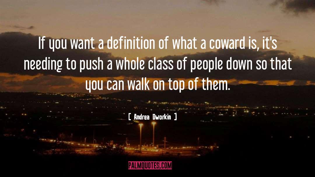Andrea Dworkin Quotes: If you want a definition