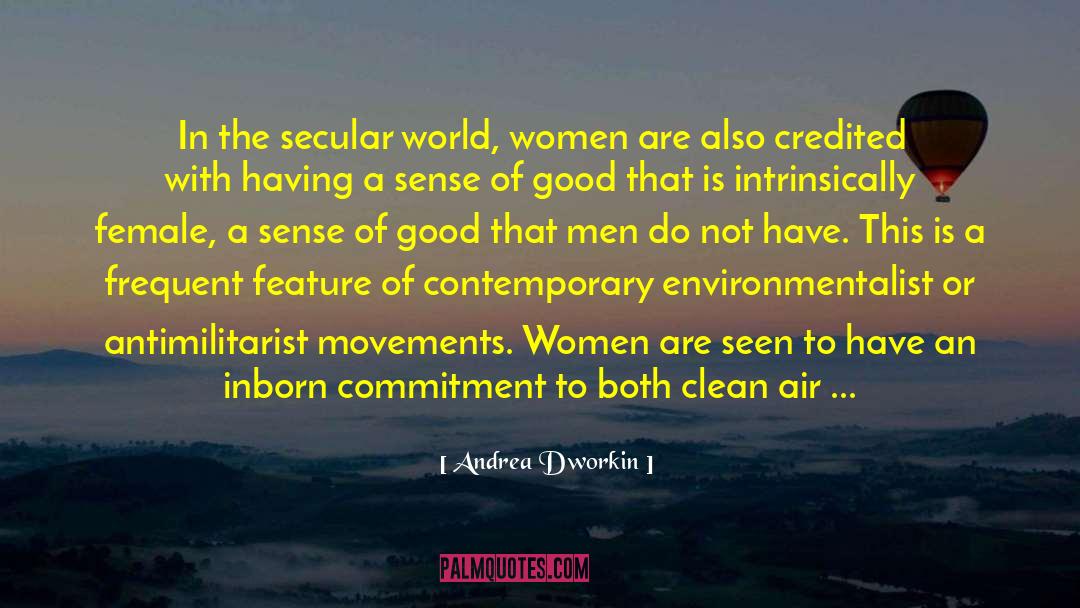 Andrea Dworkin Quotes: In the secular world, women