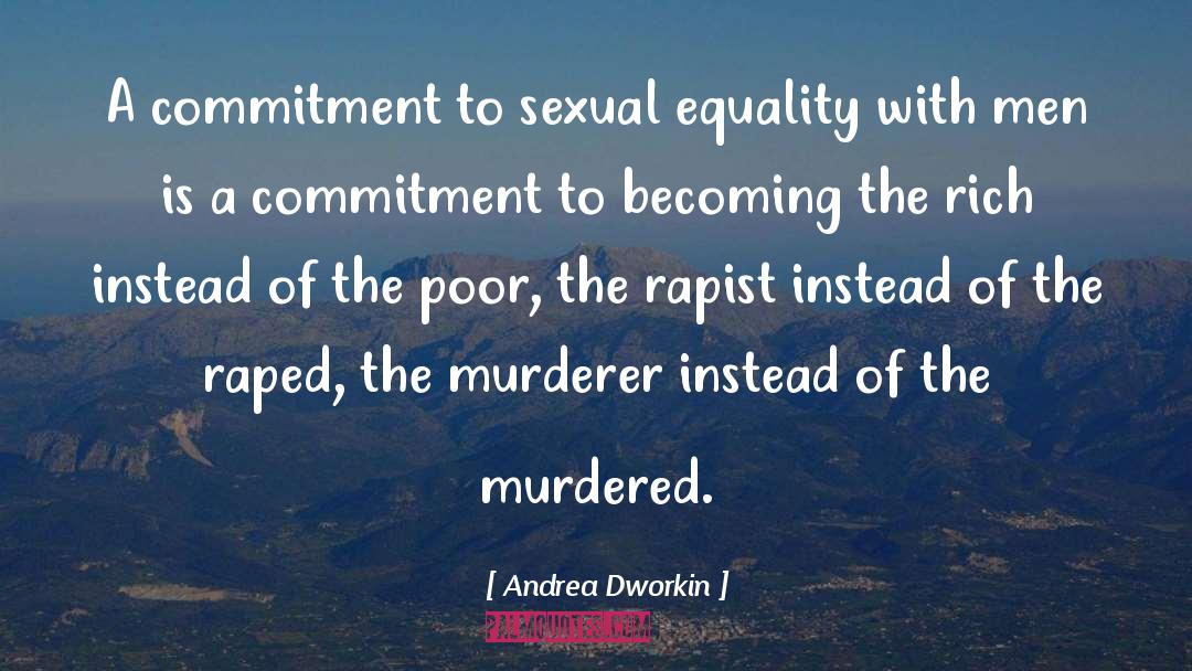 Andrea Dworkin Quotes: A commitment to sexual equality