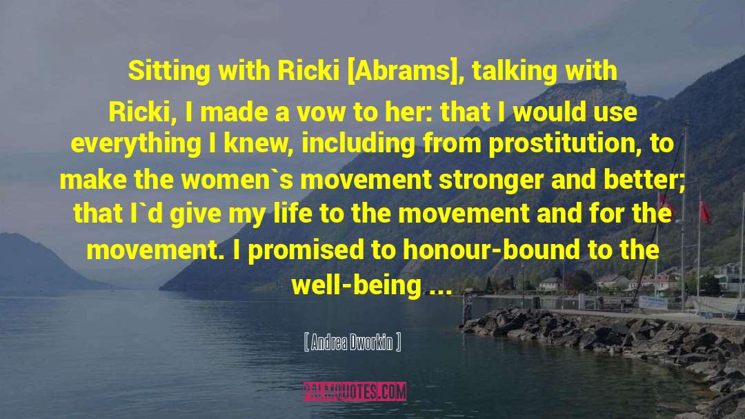 Andrea Dworkin Quotes: Sitting with Ricki [Abrams], talking