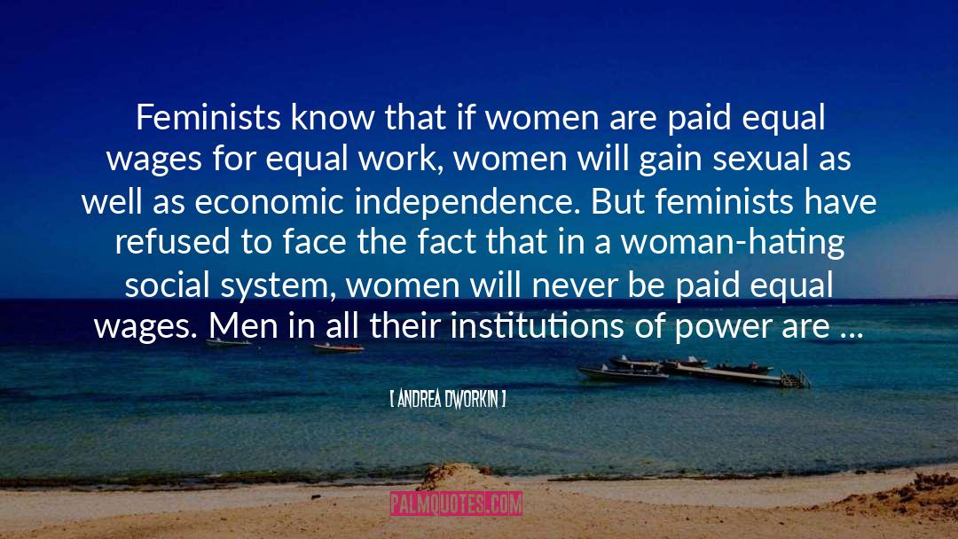 Andrea Dworkin Quotes: Feminists know that if women