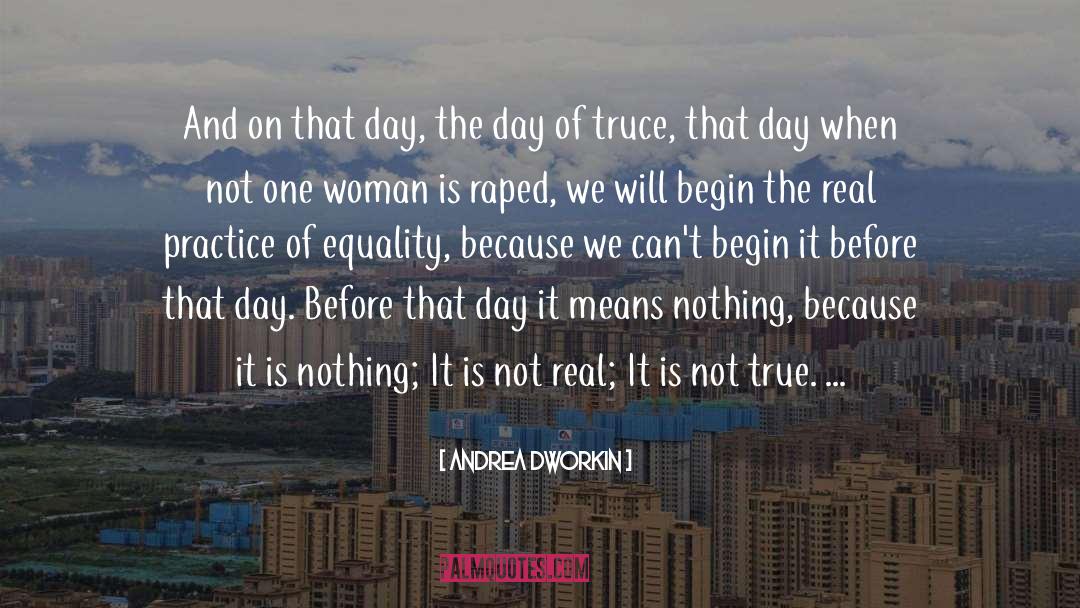 Andrea Dworkin Quotes: And on that day, the