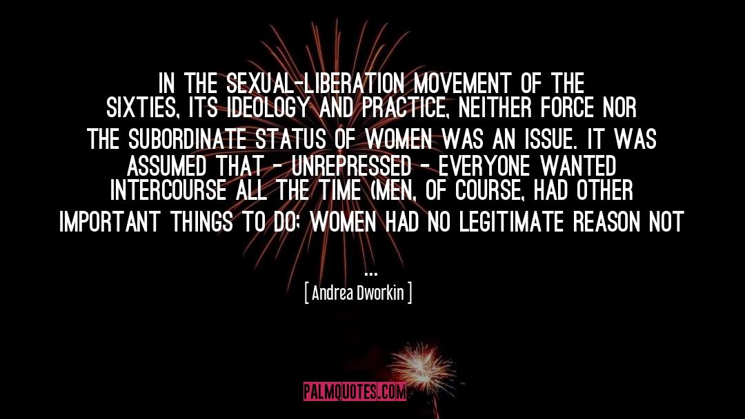 Andrea Dworkin Quotes: In the sexual-liberation movement of