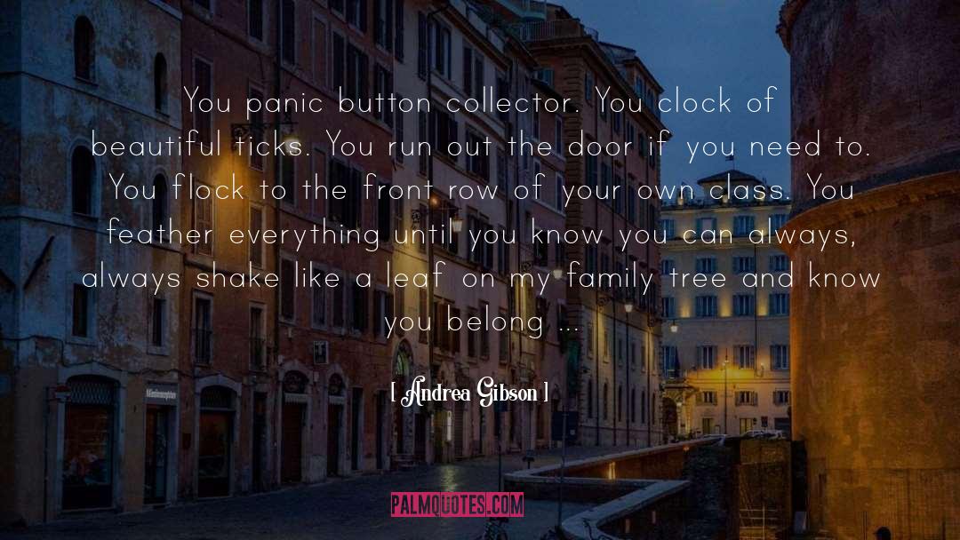 Andrea Gibson Quotes: You panic button collector. You