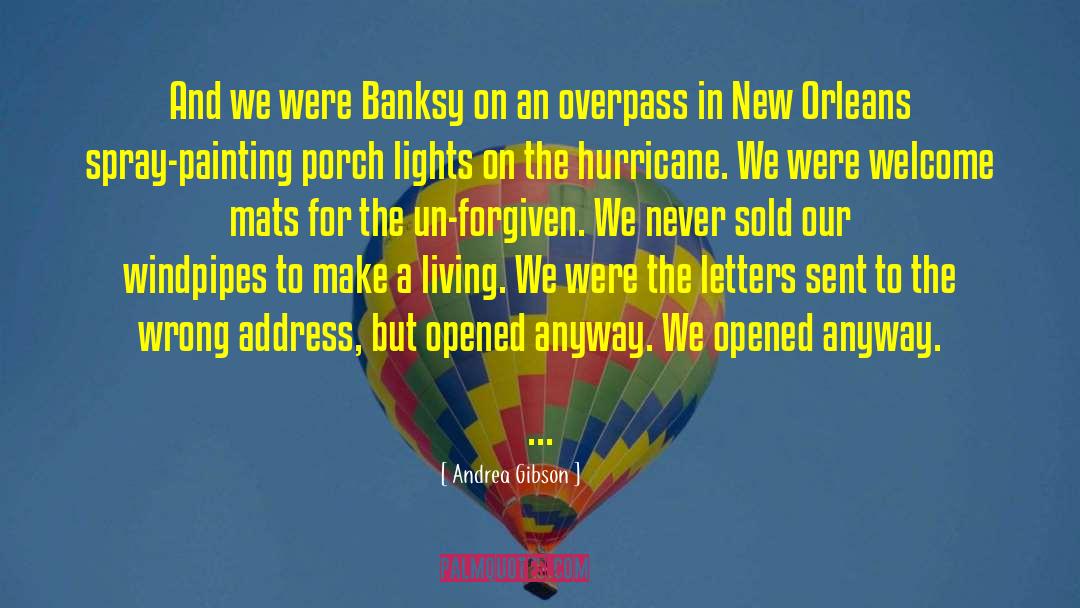 Andrea Gibson Quotes: And we were Banksy on