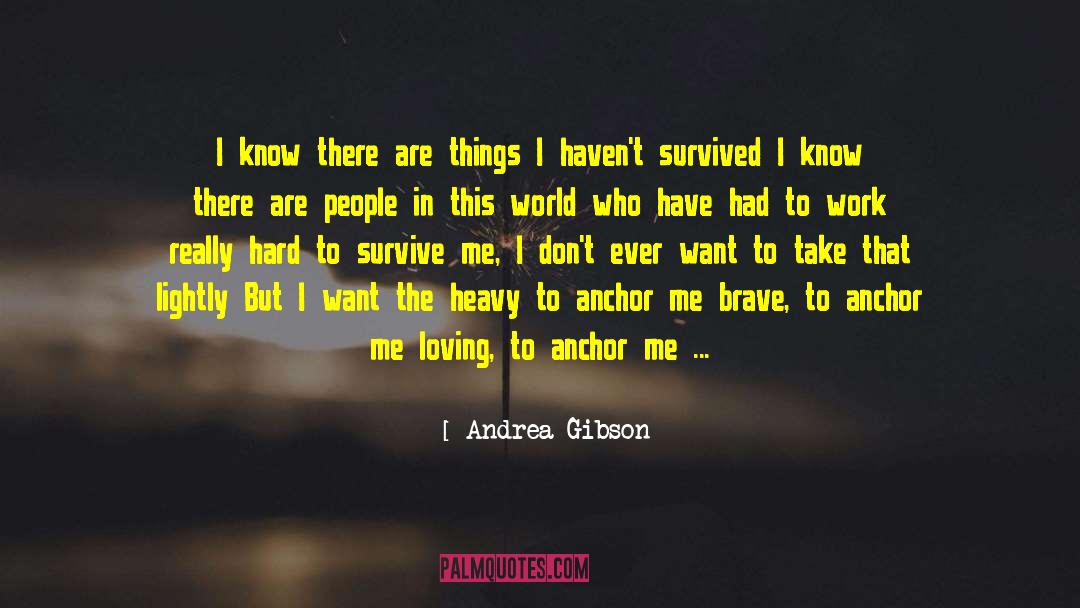 Andrea Gibson Quotes: I know there are things