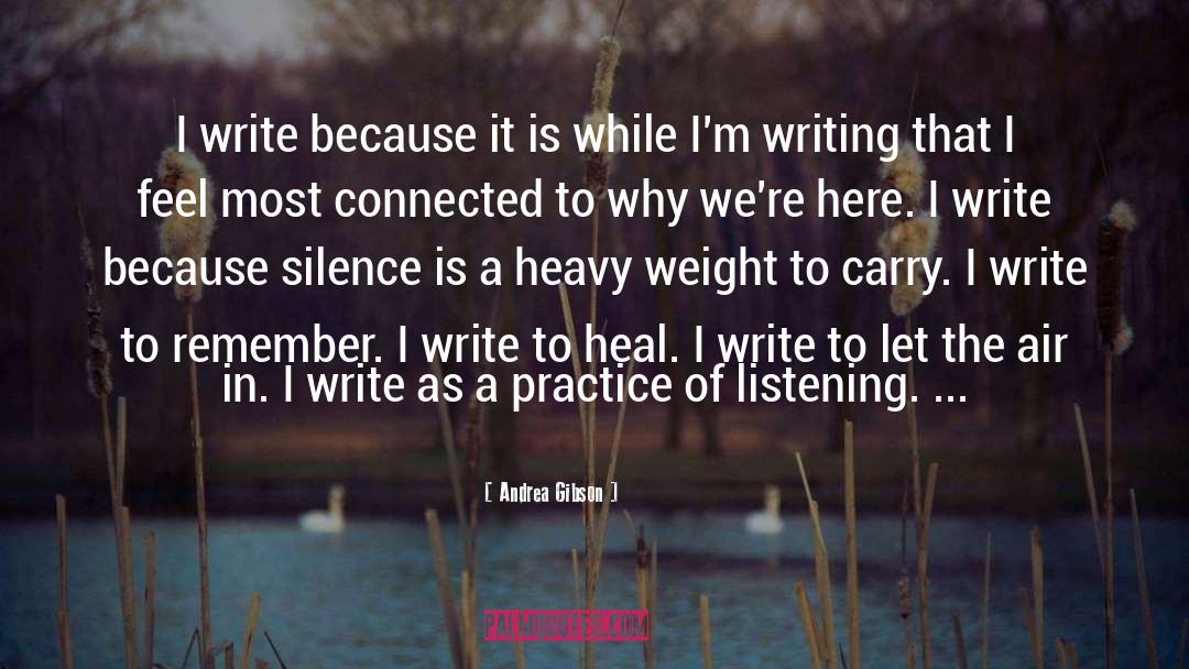 Andrea Gibson Quotes: I write because it is
