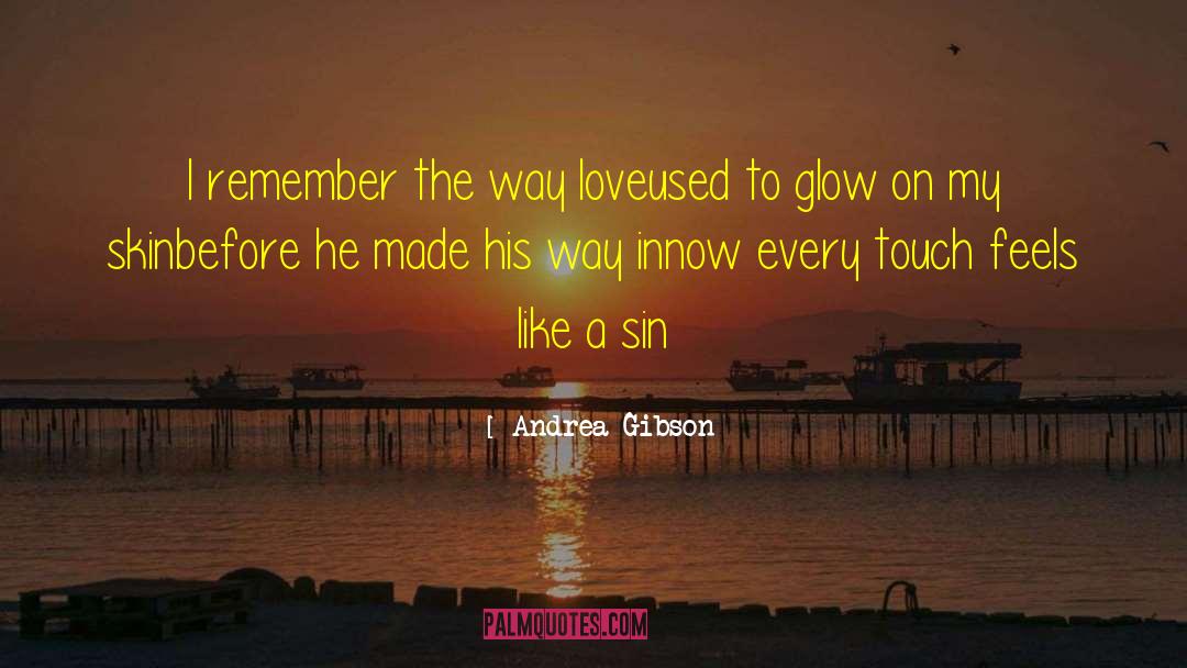 Andrea Gibson Quotes: I remember the way love<br
