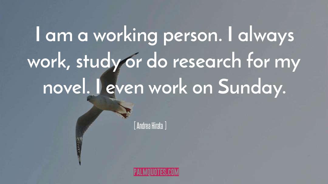 Andrea Hirata Quotes: I am a working person.