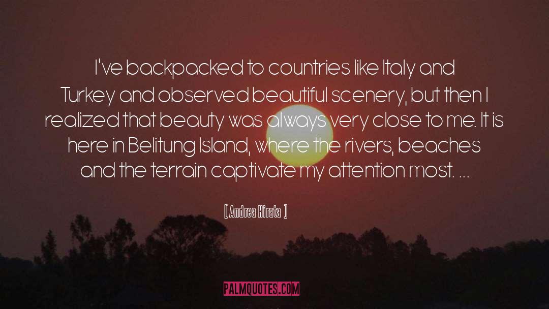 Andrea Hirata Quotes: I've backpacked to countries like