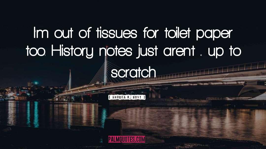 Andrea K. Host Quotes: I'm out of tissues for