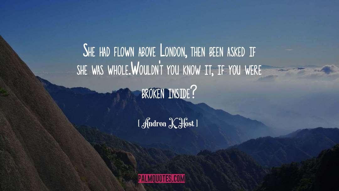 Andrea K. Host Quotes: She had flown above London,