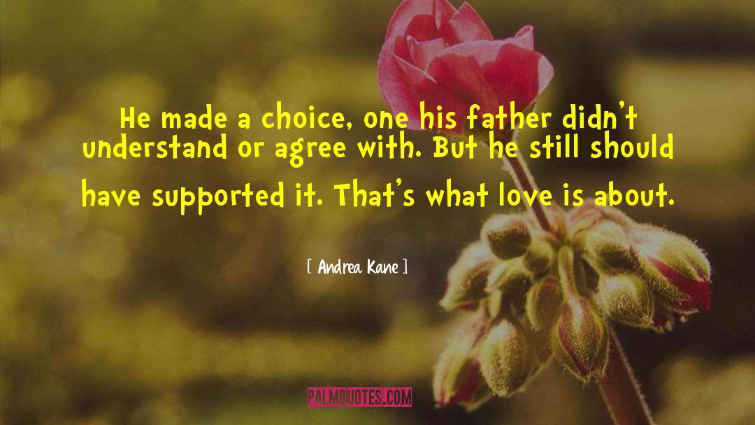 Andrea Kane Quotes: He made a choice, one