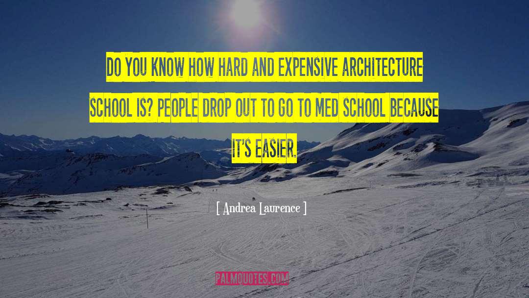 Andrea Laurence Quotes: Do you know how hard