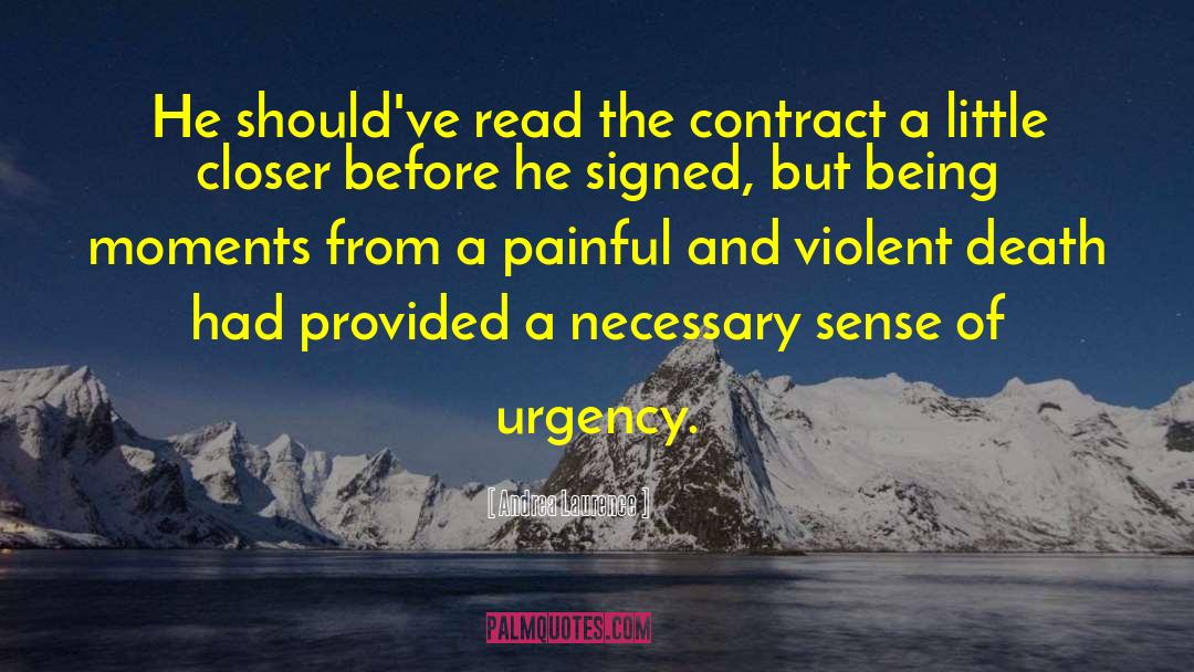 Andrea Laurence Quotes: He should've read the contract