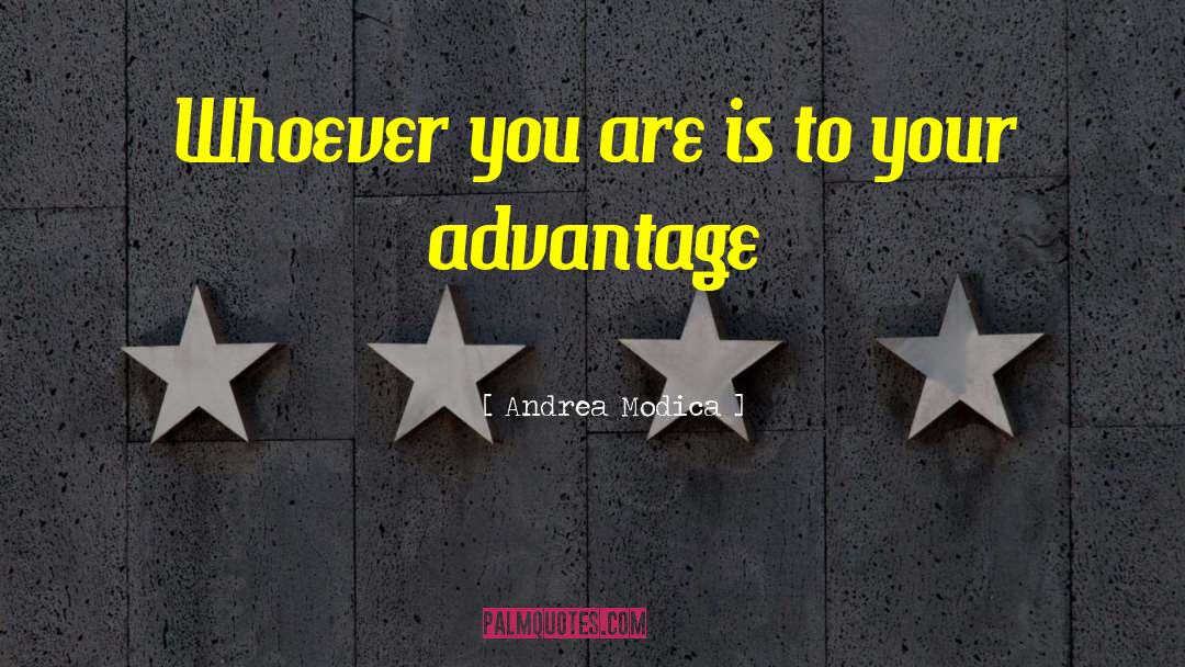Andrea Modica Quotes: Whoever you are is to