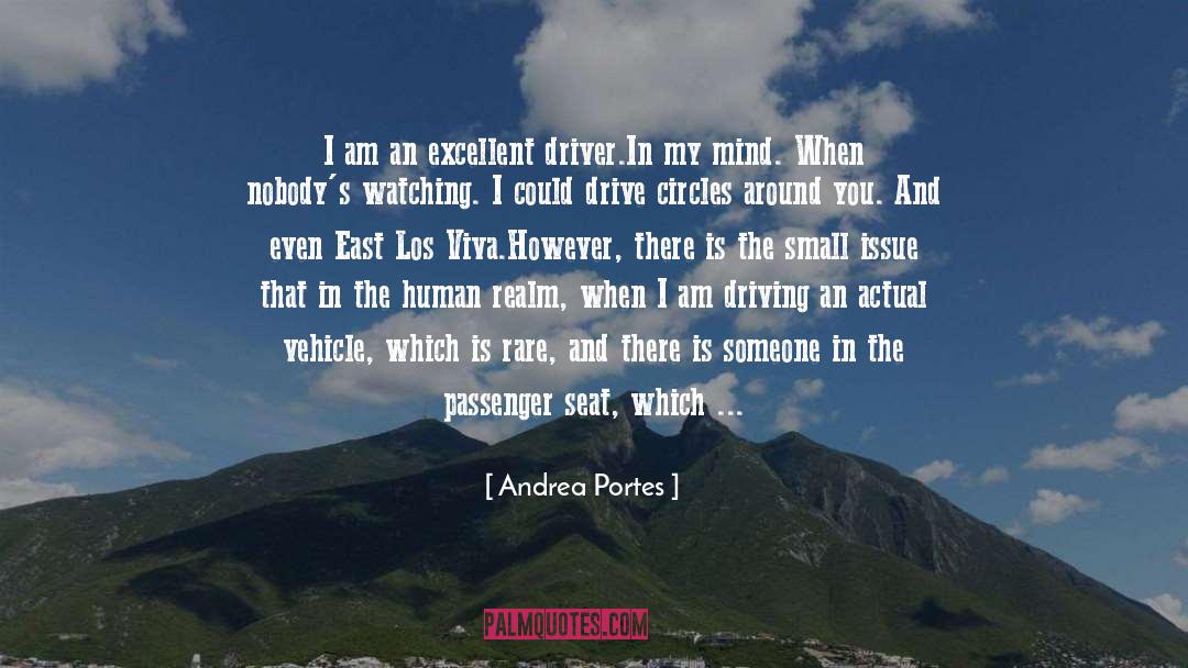 Andrea Portes Quotes: I am an excellent driver.<br