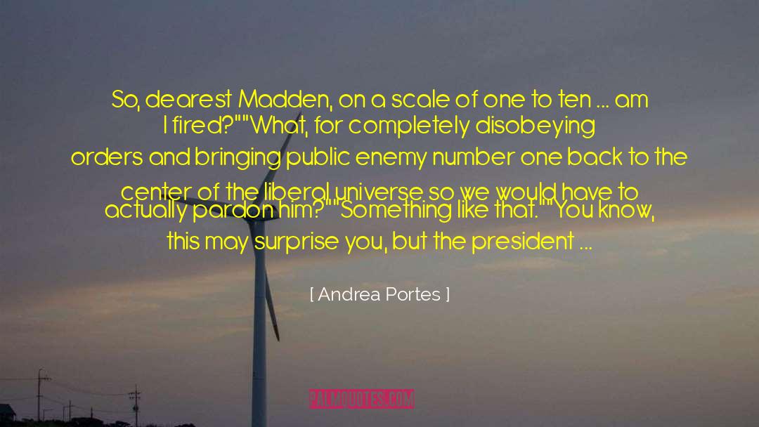 Andrea Portes Quotes: So, dearest Madden, on a