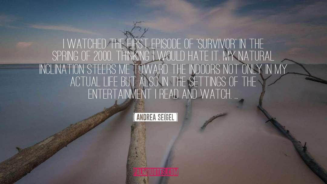 Andrea Seigel Quotes: I watched the first episode