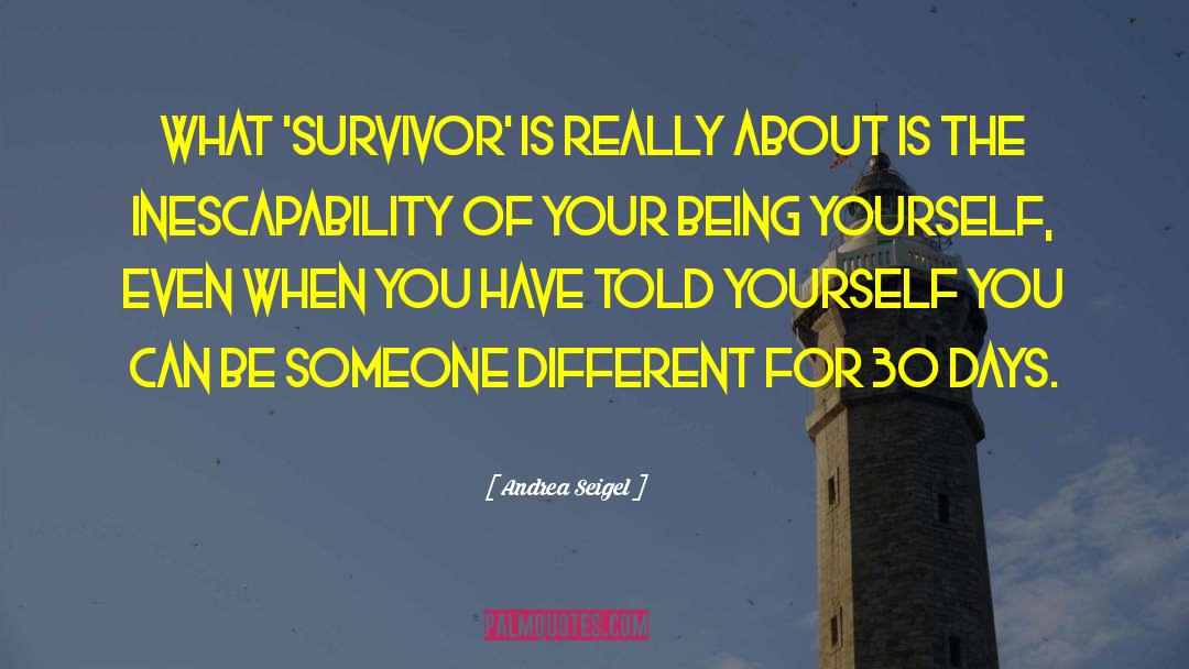 Andrea Seigel Quotes: What 'Survivor' is really about