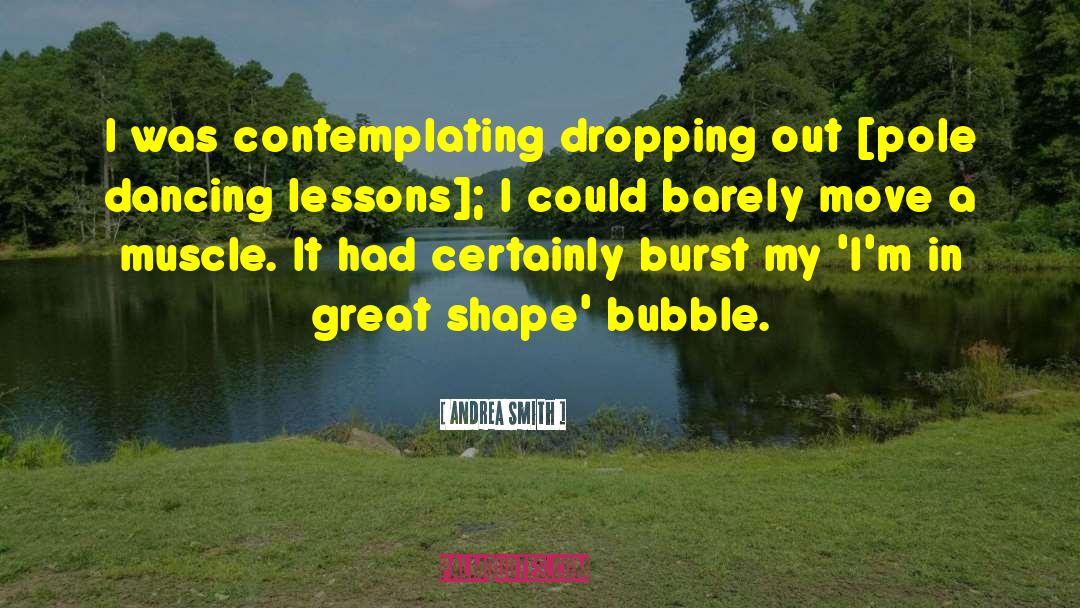 Andrea  Smith Quotes: I was contemplating dropping out