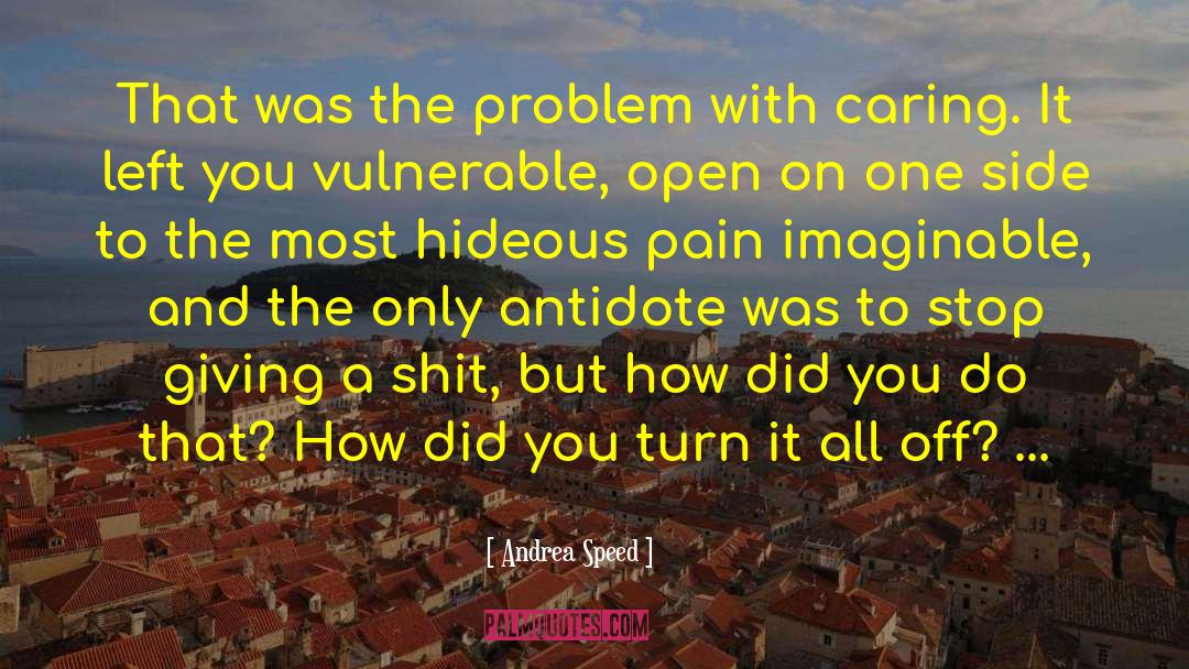 Andrea Speed Quotes: That was the problem with