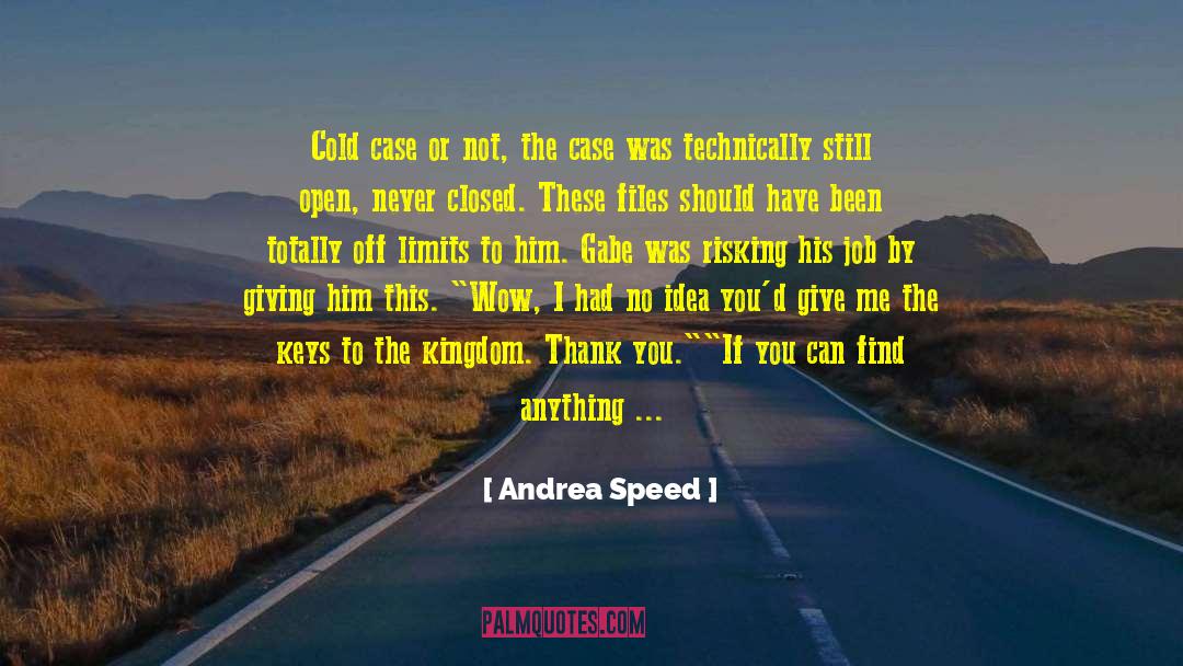 Andrea Speed Quotes: Cold case or not, the