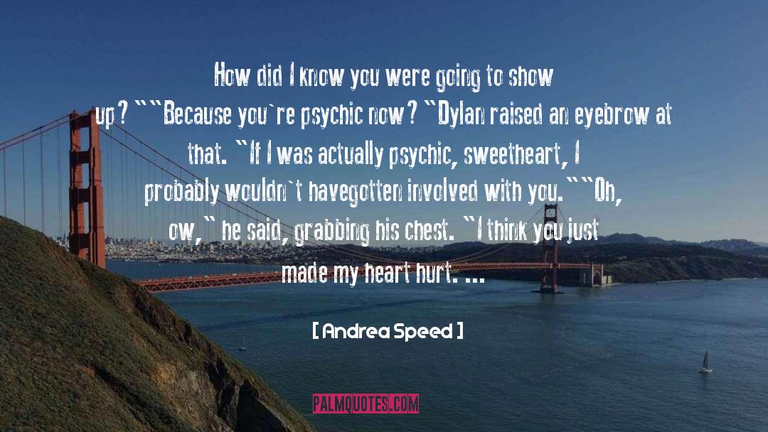 Andrea Speed Quotes: How did I know you