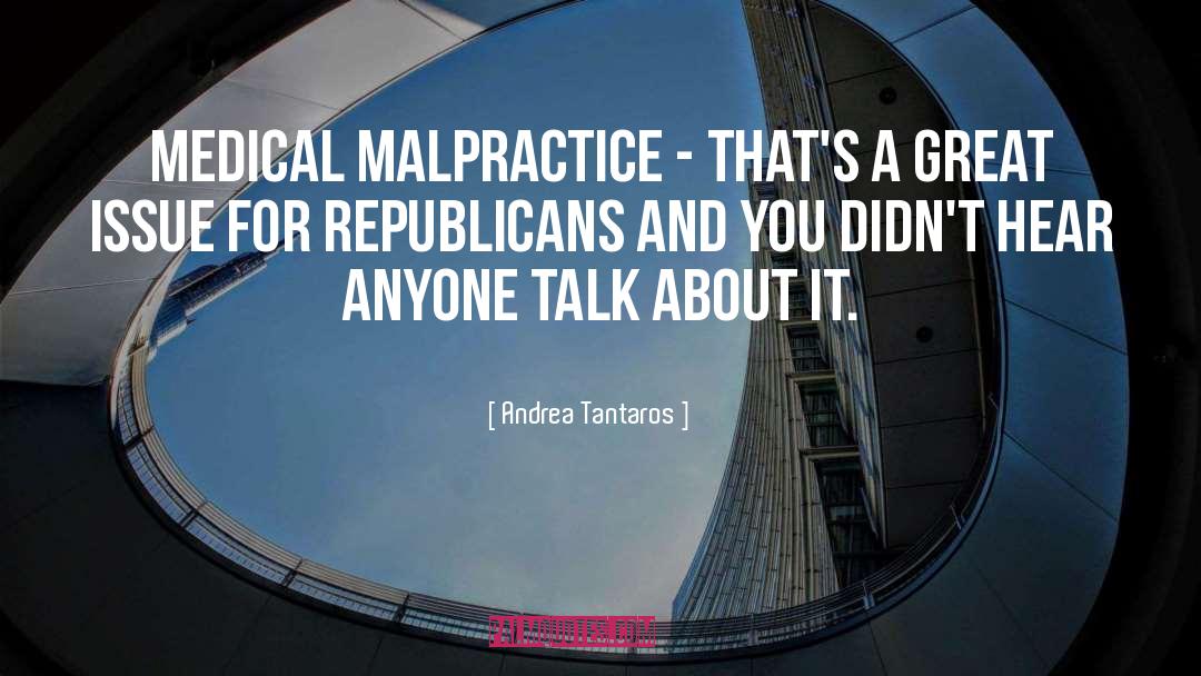 Andrea Tantaros Quotes: Medical malpractice - that's a