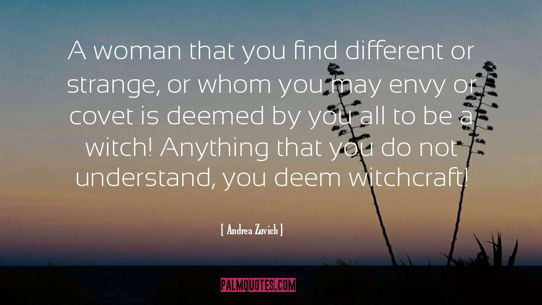 Andrea Zuvich Quotes: A woman that you find