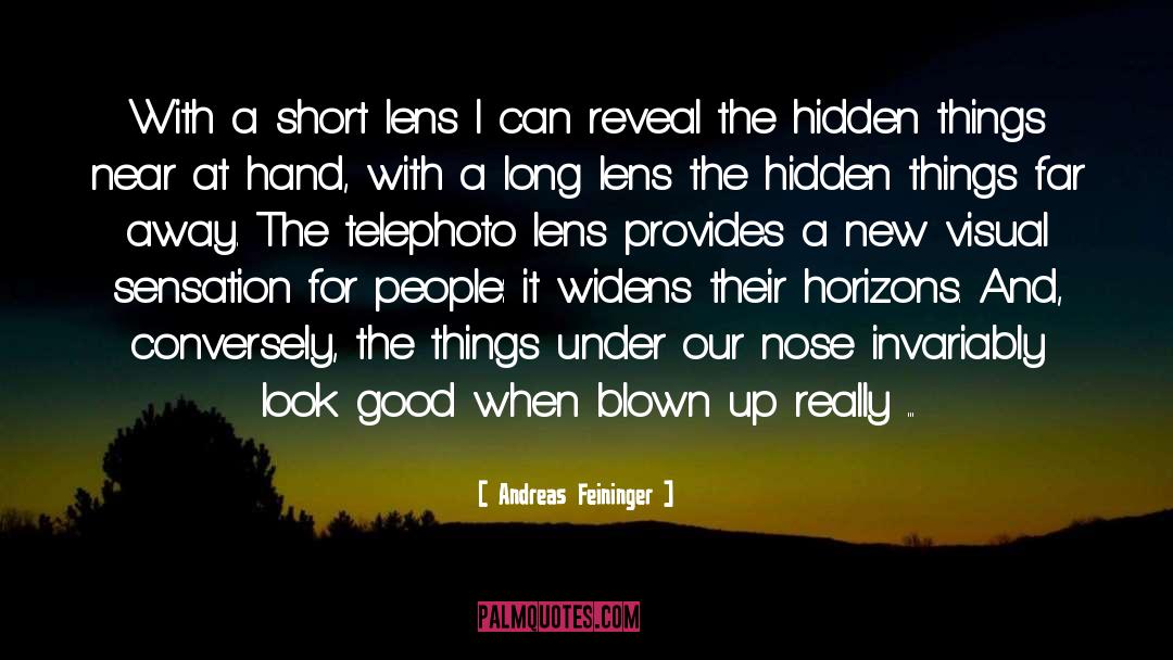 Andreas Feininger Quotes: With a short lens I