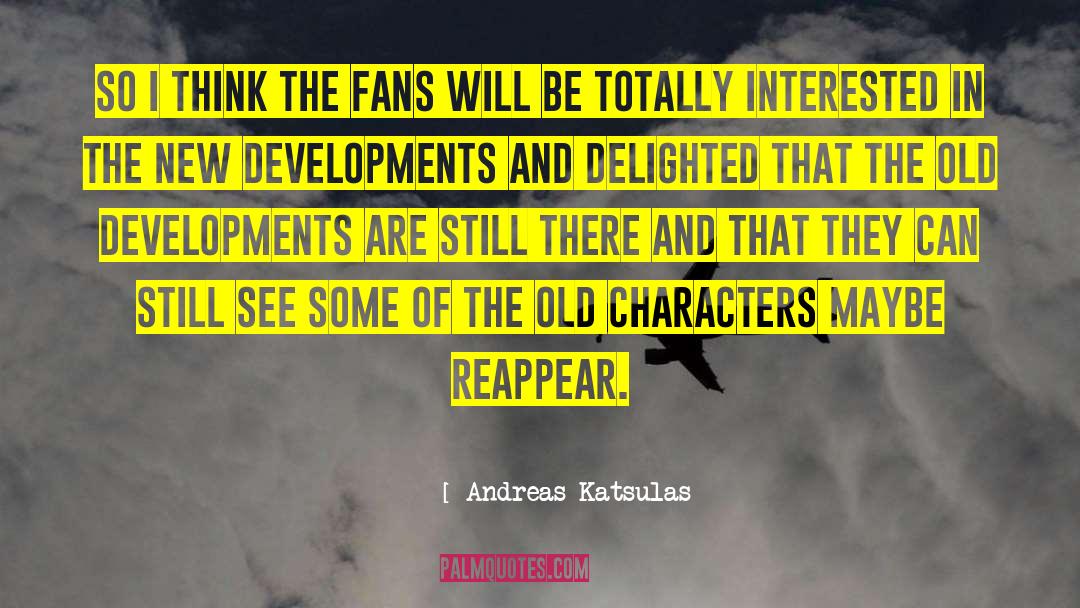 Andreas Katsulas Quotes: So I think the fans