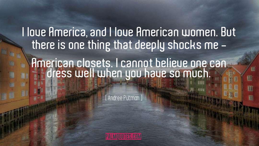 Andree Putman Quotes: I love America, and I