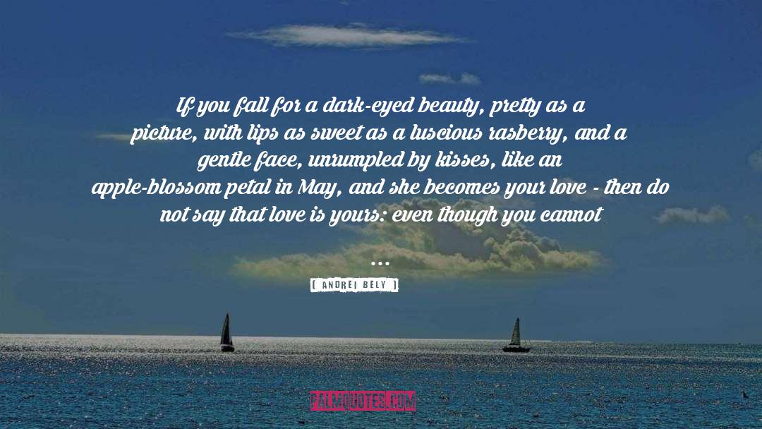 Andrei Bely Quotes: If you fall for a