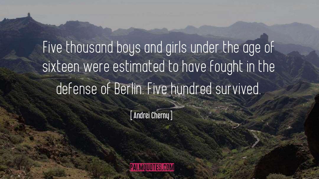 Andrei Cherny Quotes: Five thousand boys and girls