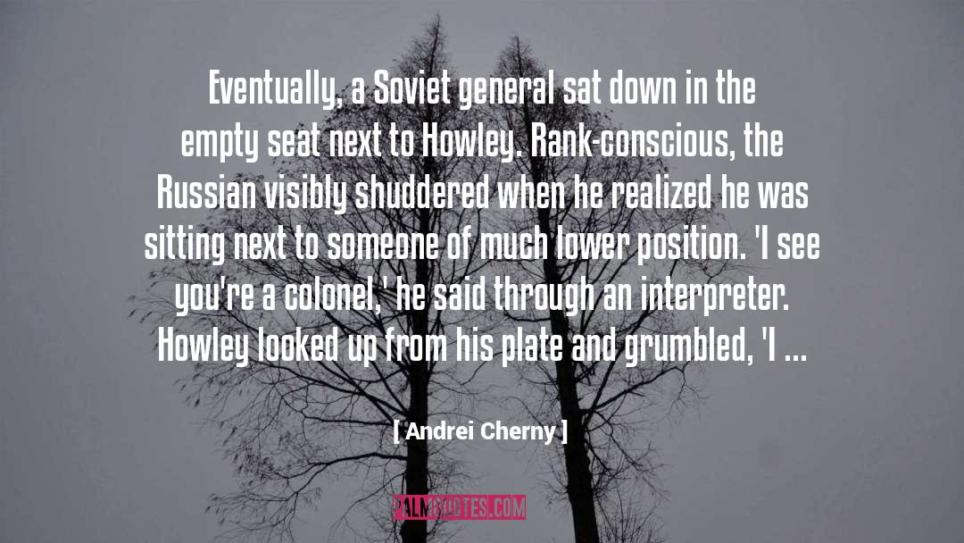 Andrei Cherny Quotes: Eventually, a Soviet general sat