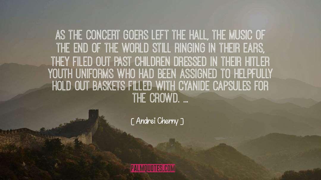 Andrei Cherny Quotes: As the concert goers left