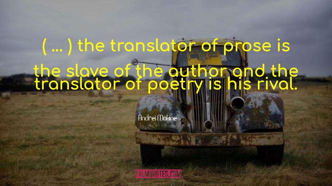 Andrei Makine Quotes: ( ... ) the translator