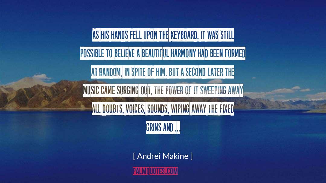Andrei Makine Quotes: As his hands fell upon