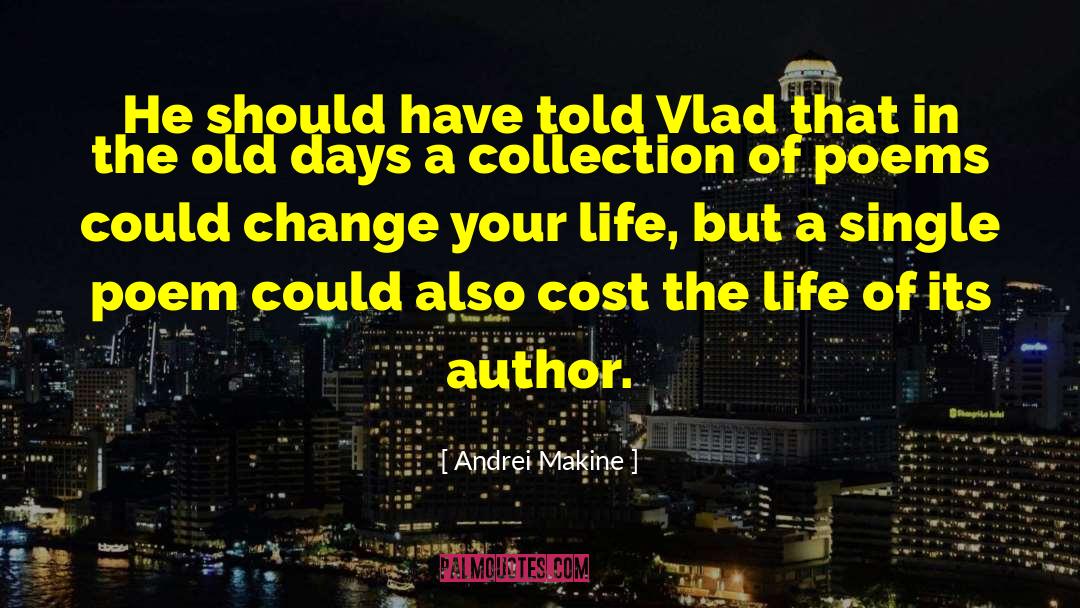 Andrei Makine Quotes: He should have told Vlad