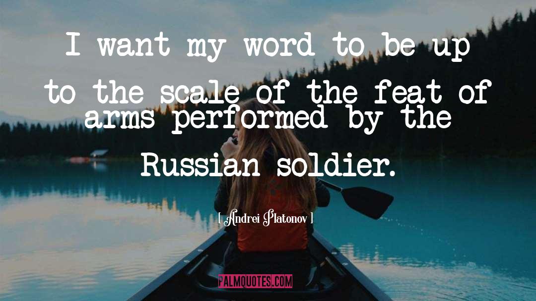 Andrei Platonov Quotes: I want my word to