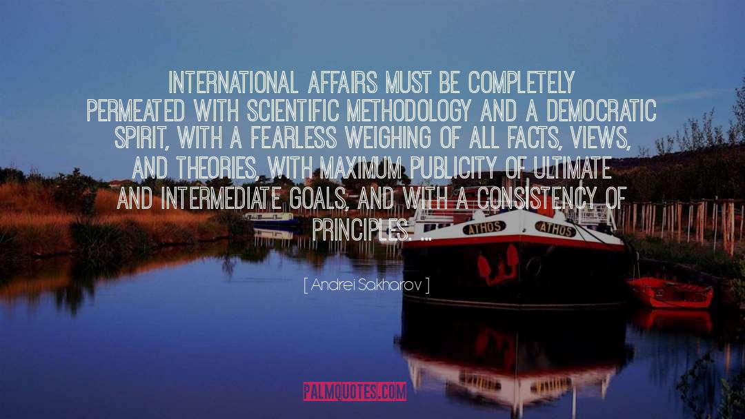Andrei Sakharov Quotes: International affairs must be completely