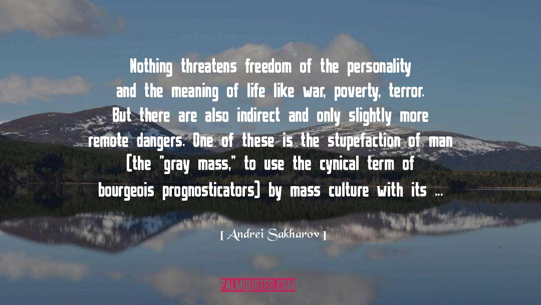 Andrei Sakharov Quotes: Nothing threatens freedom of the