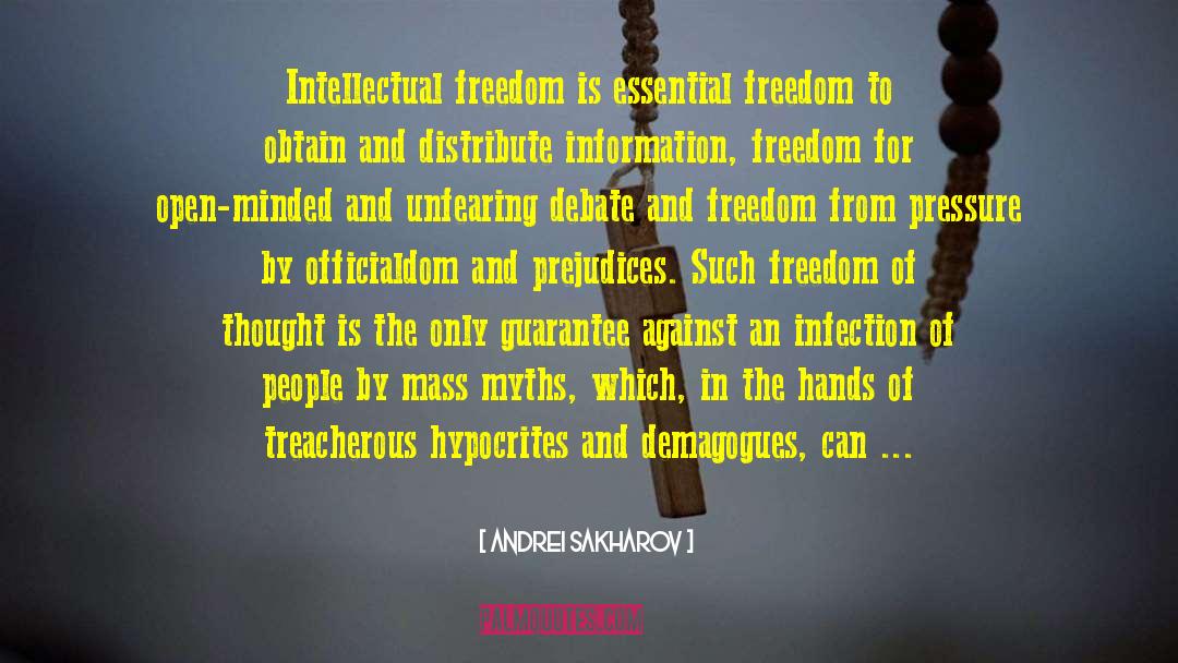 Andrei Sakharov Quotes: Intellectual freedom is essential <br>