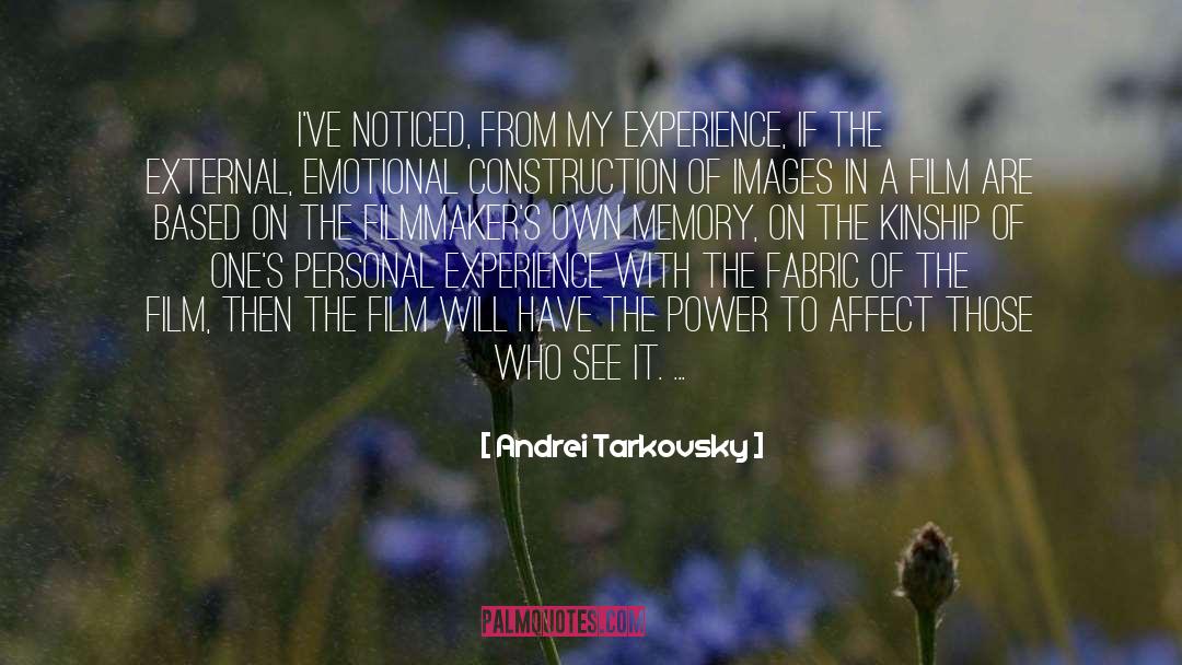 Andrei Tarkovsky Quotes: I'VE NOTICED, FROM MY EXPERIENCE,