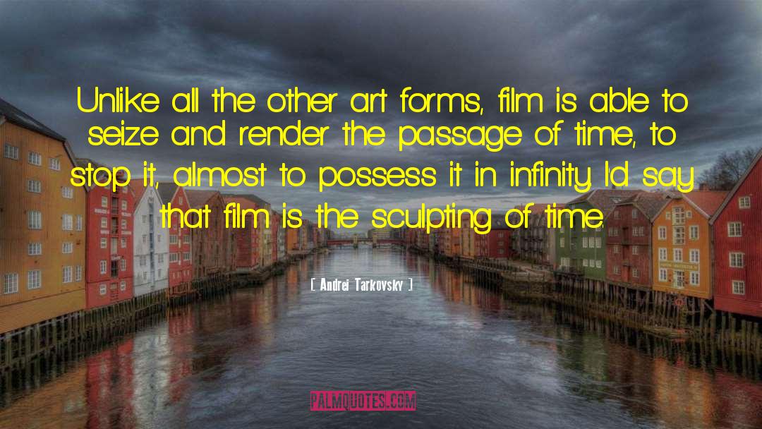 Andrei Tarkovsky Quotes: Unlike all the other art