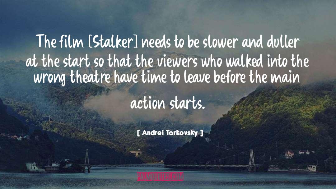 Andrei Tarkovsky Quotes: The film [Stalker] needs to