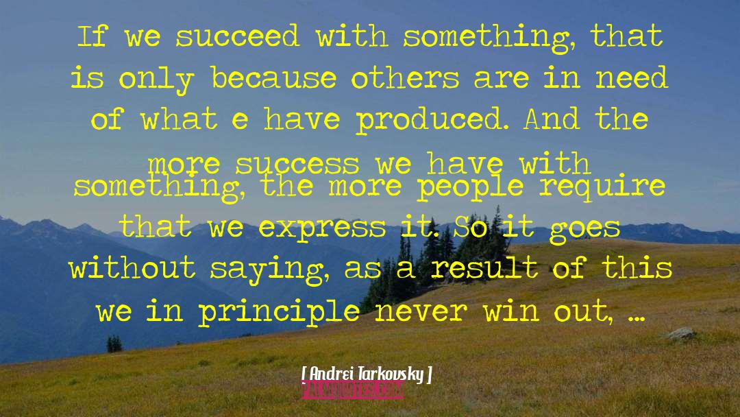 Andrei Tarkovsky Quotes: If we succeed with something,