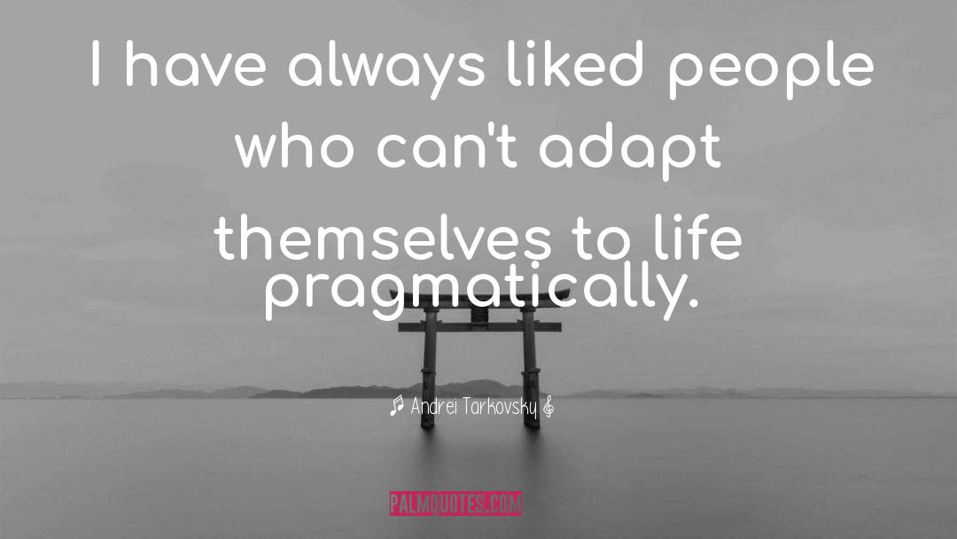 Andrei Tarkovsky Quotes: I have always liked people