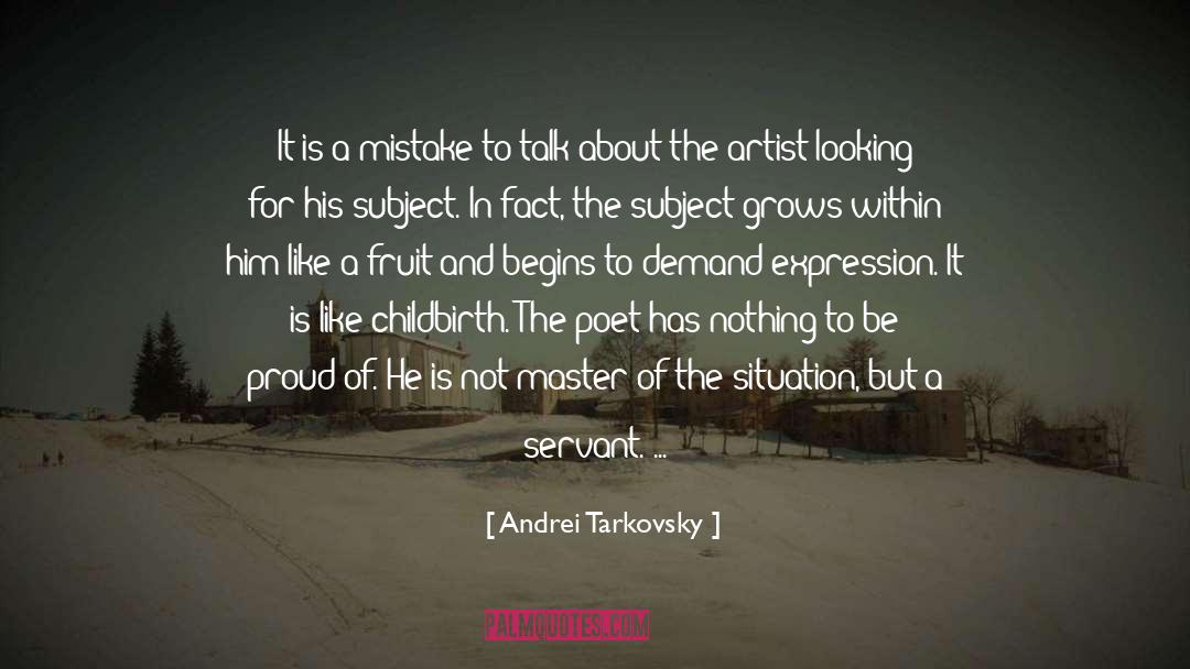 Andrei Tarkovsky Quotes: It is a mistake to